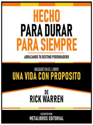 cover image of Hecho Para Durar Para Siempre--Basado En El Libro Una Vida Con Proposito De Rick Warren